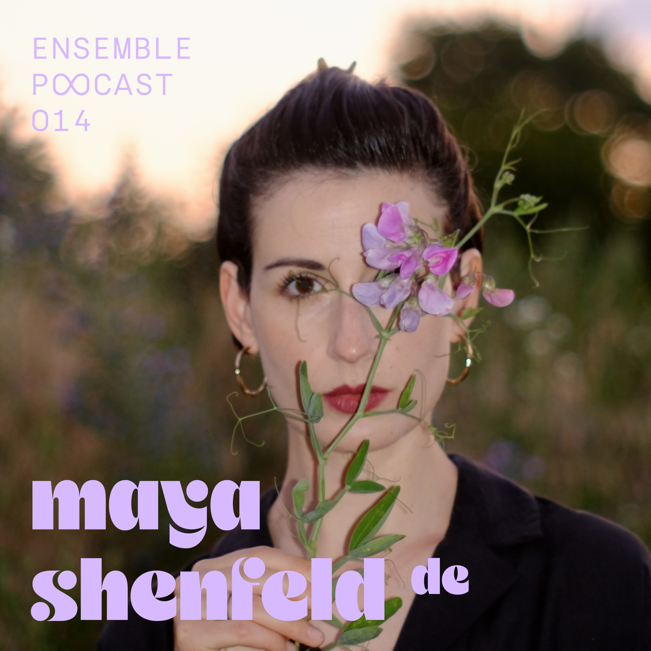 Ensemble Podcast 12/25 w/ Maya Shenfeld